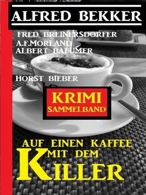 cover image of Auf einen Kaffee mit dem Killer